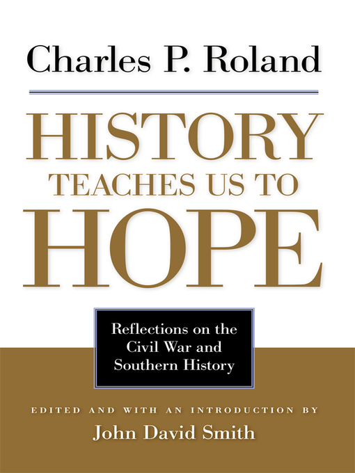 Title details for History Teaches Us to Hope by Charles P. Roland - Available